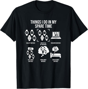 Things I Do In My Spare Time, Horologist Watch Collector T-Shirt - T-Shirt | Black