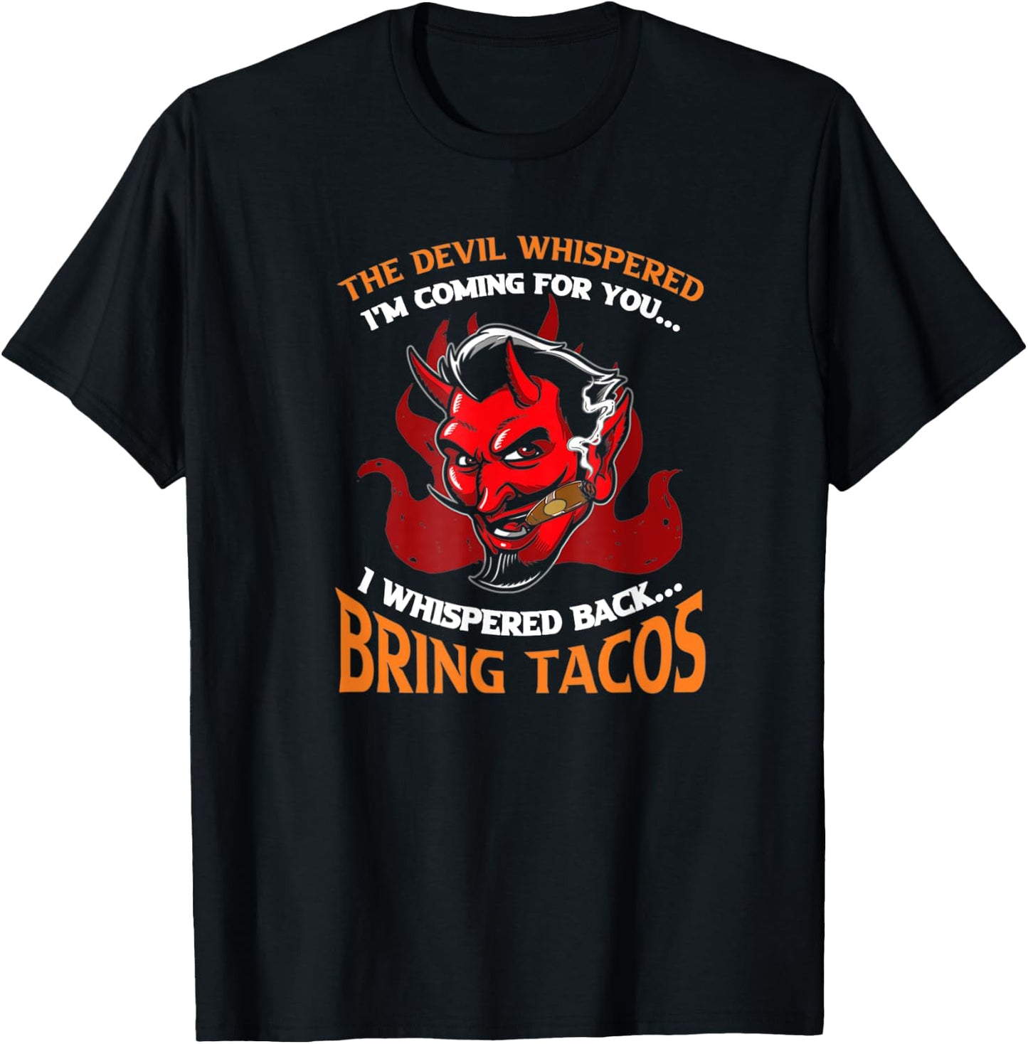 Funny Latin Devil Whispered Bring Tacos Spanish Comida T-Shirt - T-Shirt | Black