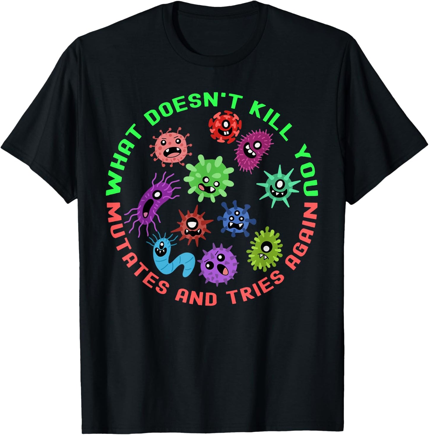 Funny What Doesn't Mutates and Tries Biology Science Teacher T-Shirt - T-Shirt | Black