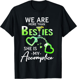 We Are More Than Besties She Is My Accomplice Margarita T-Shirt - T-Shirt | Black