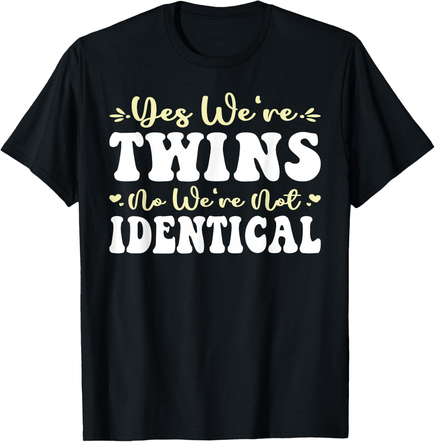 Yes We're Twins No We're Not Identical Twin Day Spirit Week T-Shirt - T-Shirt | Black