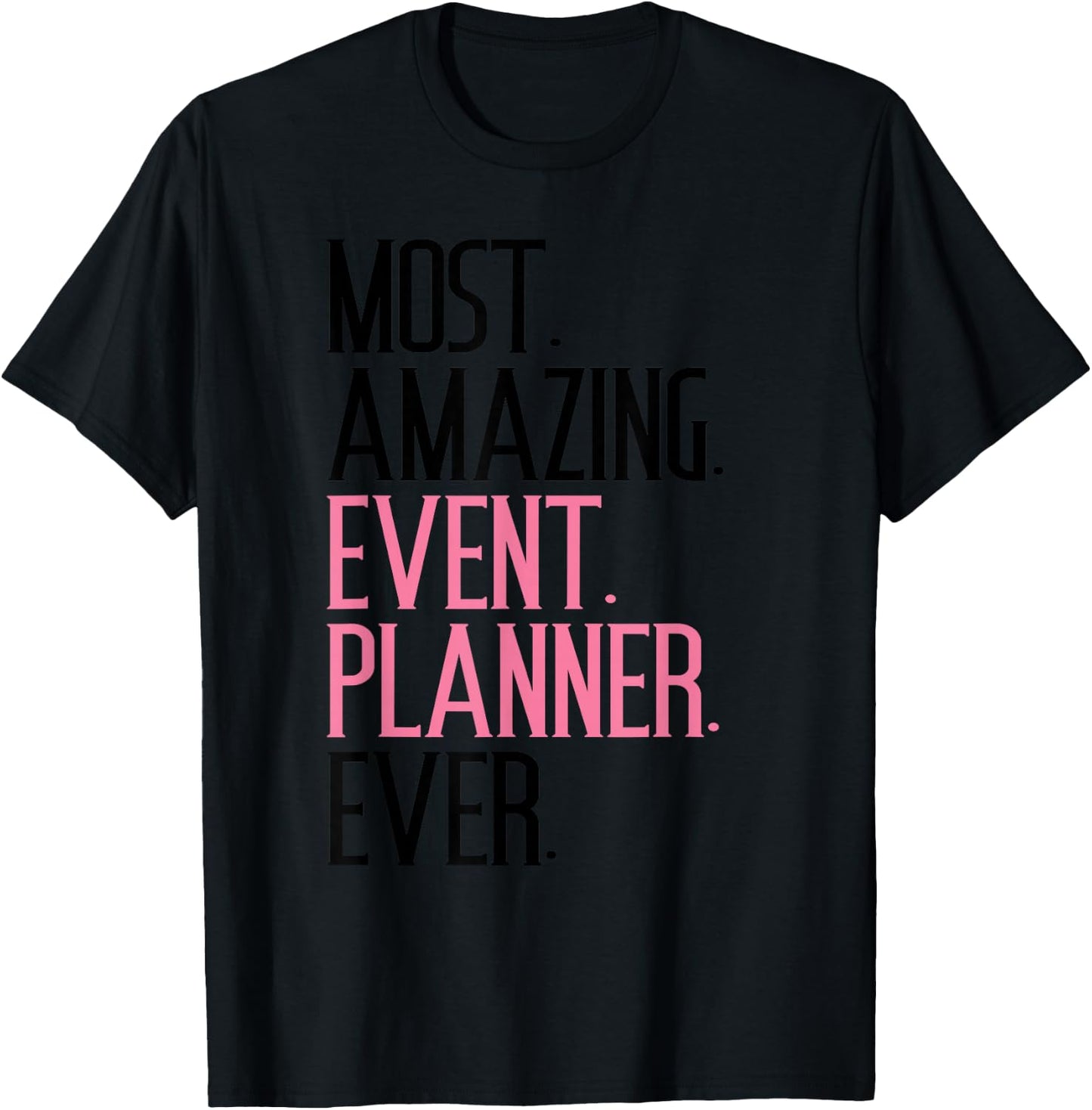 Most Amazing Event Planner Funny Appreciation Gift T-Shirt - T-Shirt | Black