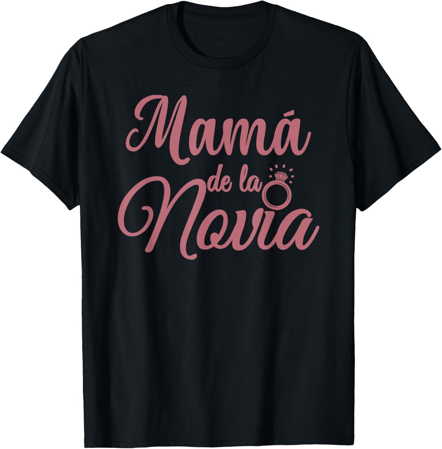 Mamá de la Novia, Spanish, Mother Of The Bride Madre Wedding T-Shirt - T-Shirt | Black