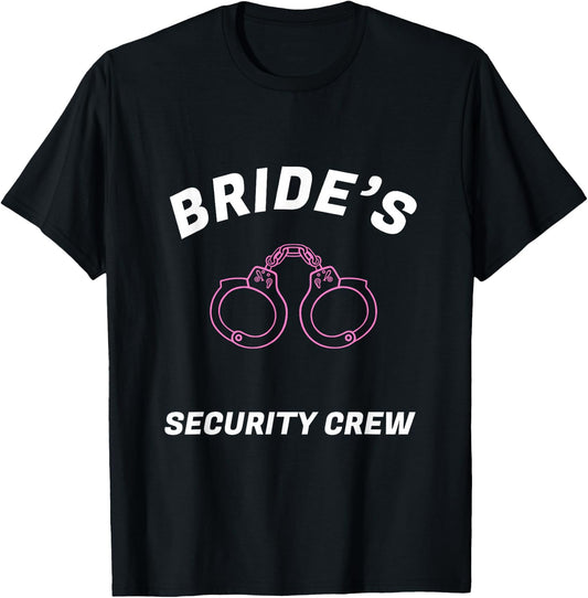 Funny Bride's security crew t shirt- Bridal team shirts T-Shirt - T-Shirt | Black