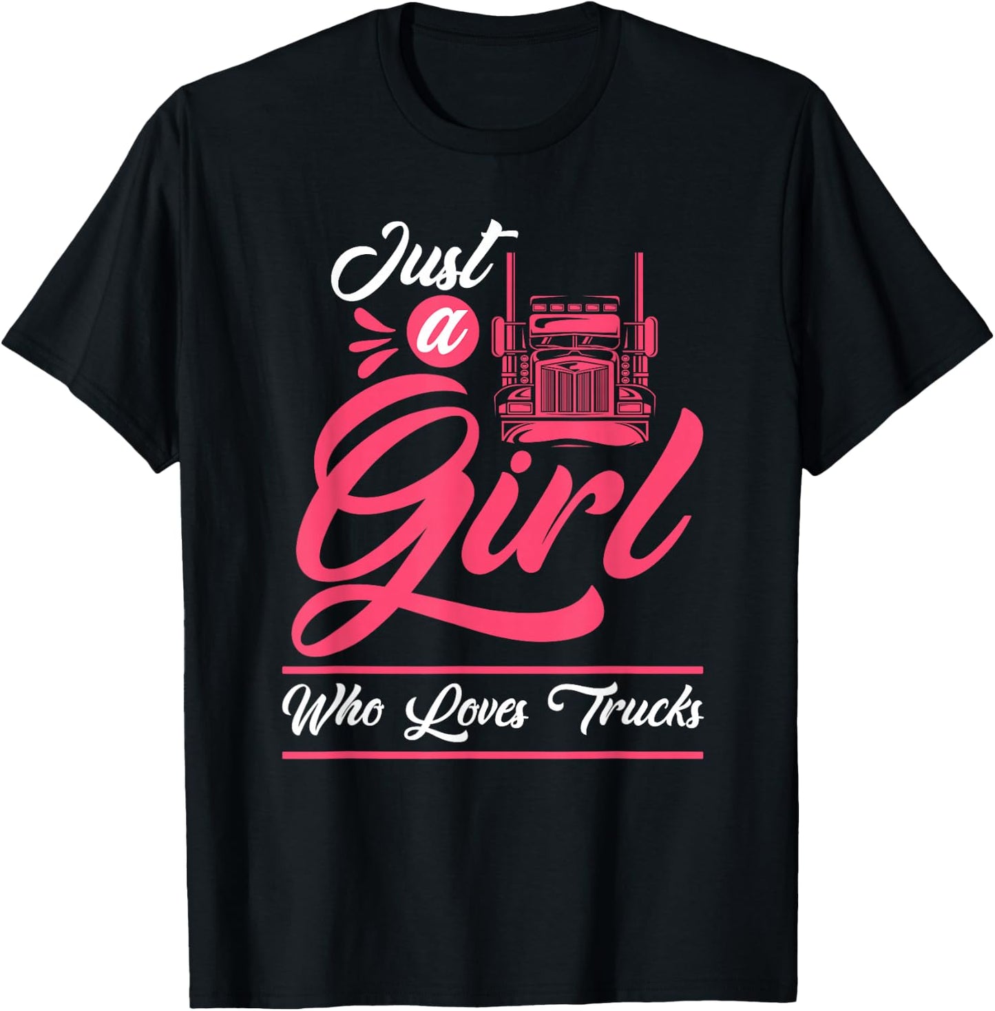 Truck Driver - Big Trucking Just A Girl Who Loves Trucks T-Shirt - T-Shirt | Black