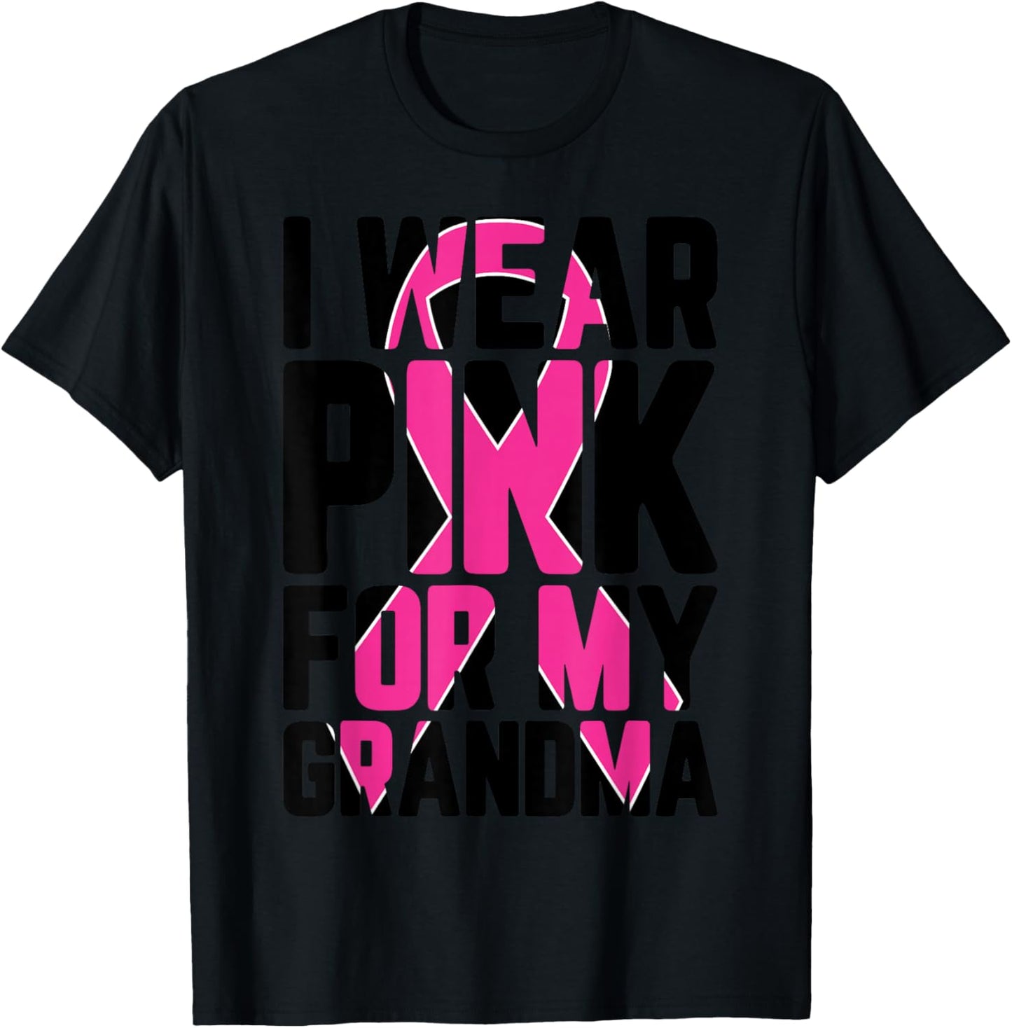I Wear Pink For My Grandma Breast Cancer Awareness Supporter T-Shirt - T-Shirt | Black