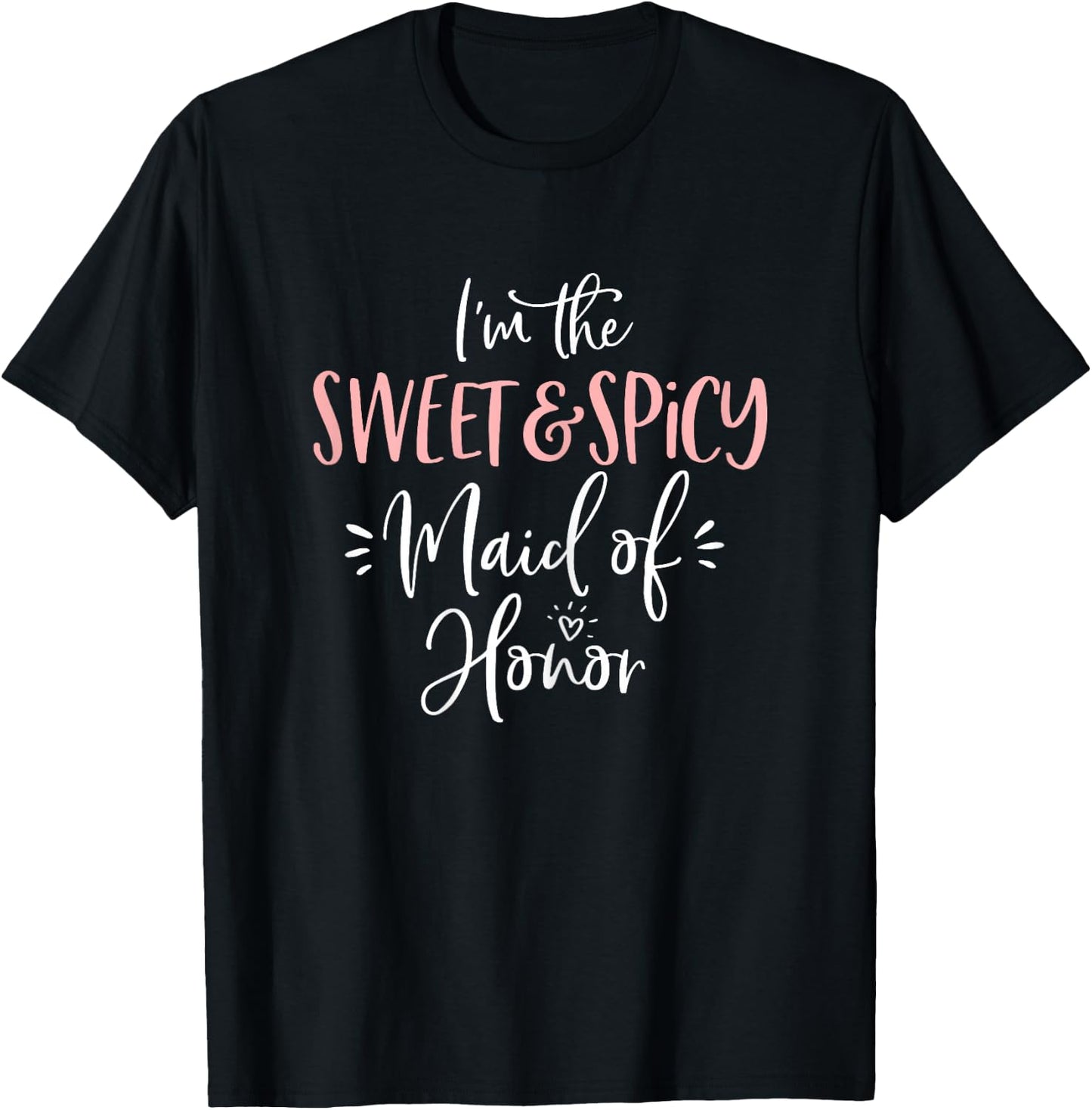 The Sweet & Spicy Maid of Honor Matching Bachelorette Party T-Shirt - T-Shirt | Black