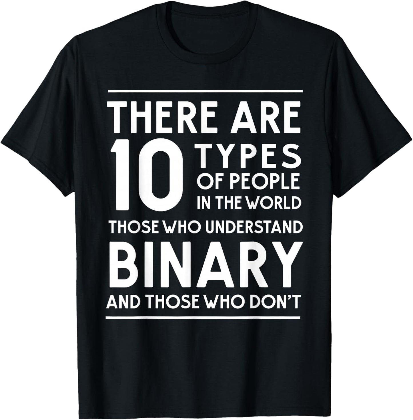10 Types of People. Those who understand Binary T-Shirt - T-Shirt | Black