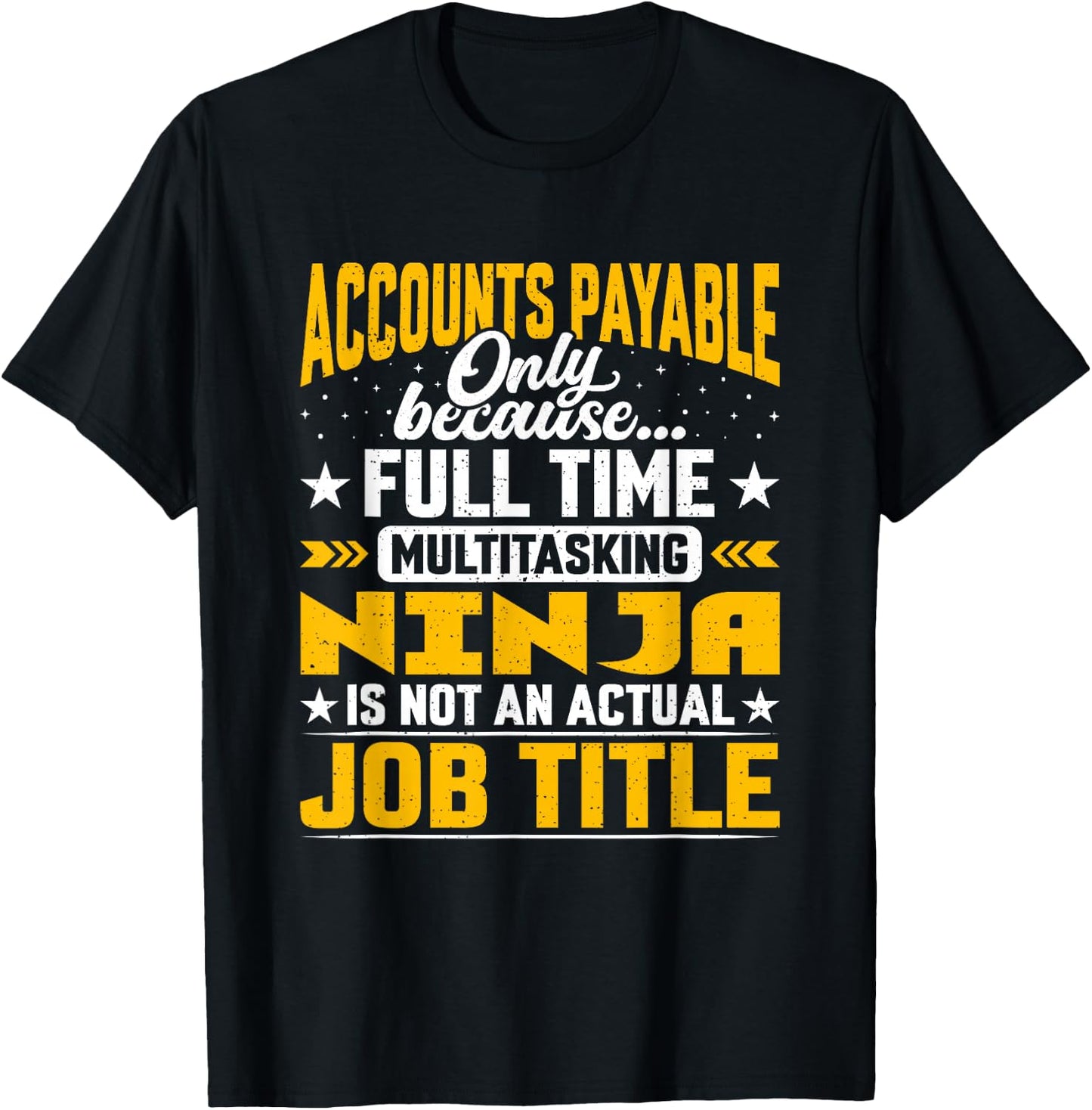 Accounts Payable Job Title Funny Accounts Payable Assistant T-Shirt - T-Shirt | Black