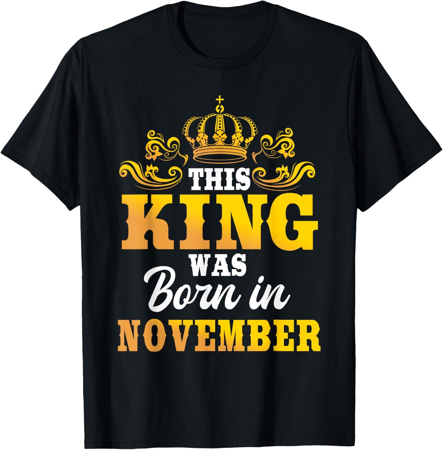 This King Was Born In November Birthday Party Celebration T-Shirt - T-Shirt | Black