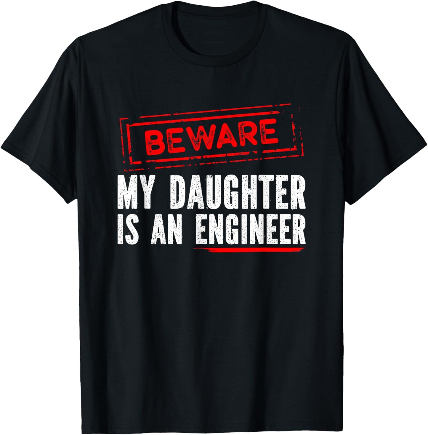 My Daughter Is an Engineer - Funny Engineers Mom or Dad T-Shirt - T-Shirt | Black
