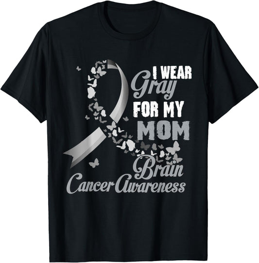 I Wear Grey For My Mom Brain Cancer Awareness Men Women T-Shirt - T-Shirt | Black
