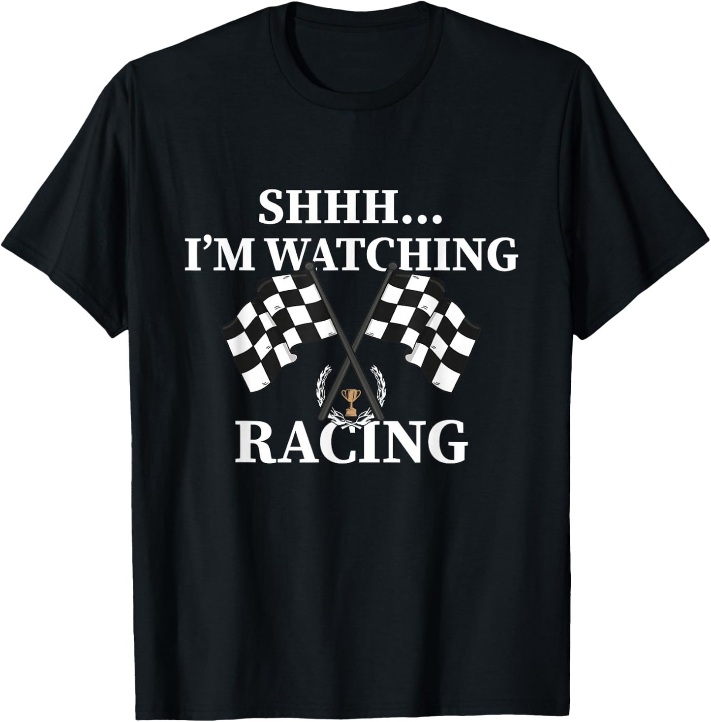 Shhh I'm Watching Racing Funny Drag Racing T-Shirt - T-Shirt | Black