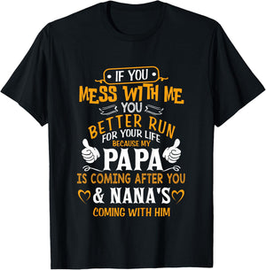 Funny If You Mess with Me My Papa and Nana is Coming T-Shirt - T-Shirt | Black