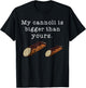 My Cannoli is Bigger Than Yours Funny Italian Food Quote T-Shirt - T-Shirt | Black