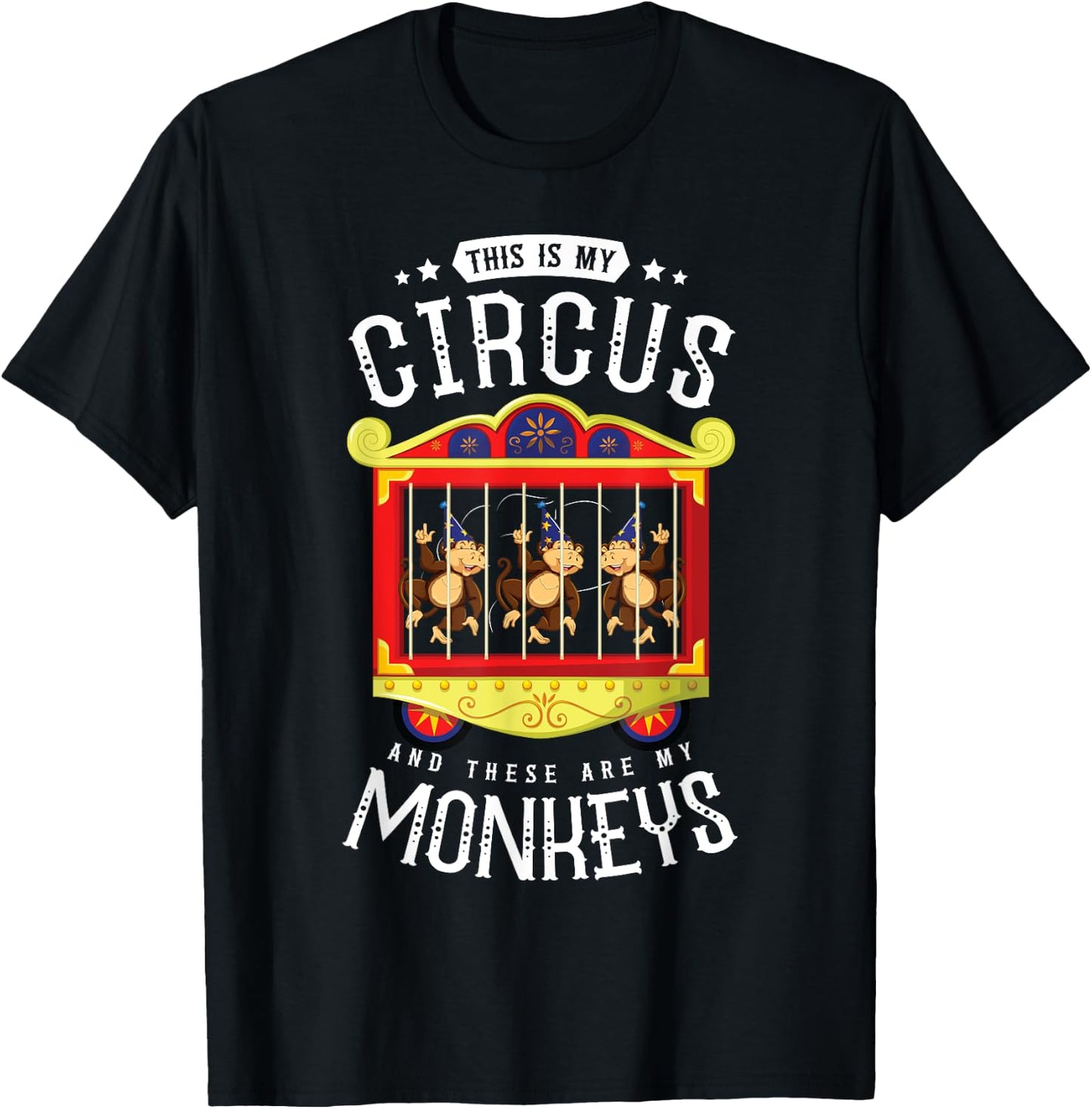Circus Gift Circus Event Staff Carnival - This Is My Circus And These Are My Monkeys - -Adults Black Short Sleeve - Small T-Shirt - T-Shirt | Black