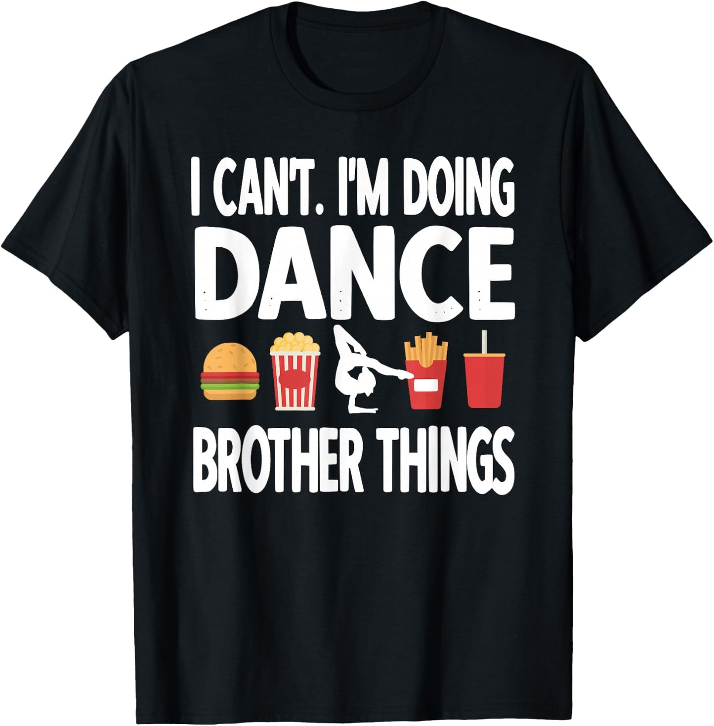 Dance Brother Things Proud Dancing Brother T-Shirt - T-Shirt | Black