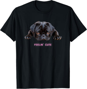Feelin' Cute Black Pug Dog Lover Dark Puppy T-Shirt - T-Shirt | Black