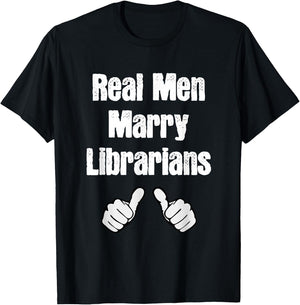 Real Men Marry Librarians Gift T-Shirt - T-Shirt | Black