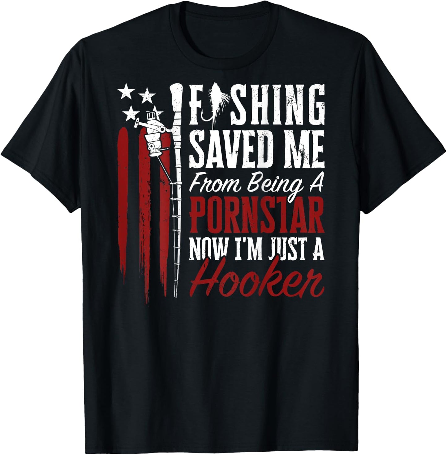 Fishing Saved Me From Being A Hooker Fisherman (On Back) T-Shirt - T-Shirt | Black
