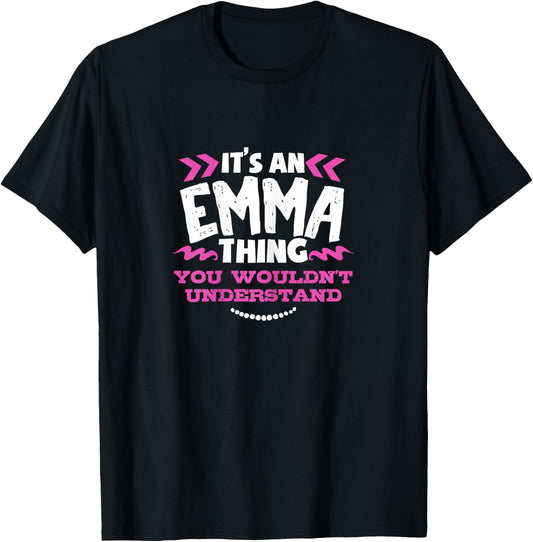 Its An Emma Thing You Wouldn't Understand Custom T-Shirt - T-Shirt | Black