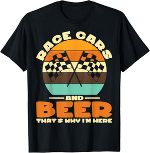 Sarcastic Race Cars And Beer That's Why I'm Here Race Cars T-Shirt - T-Shirt | Black