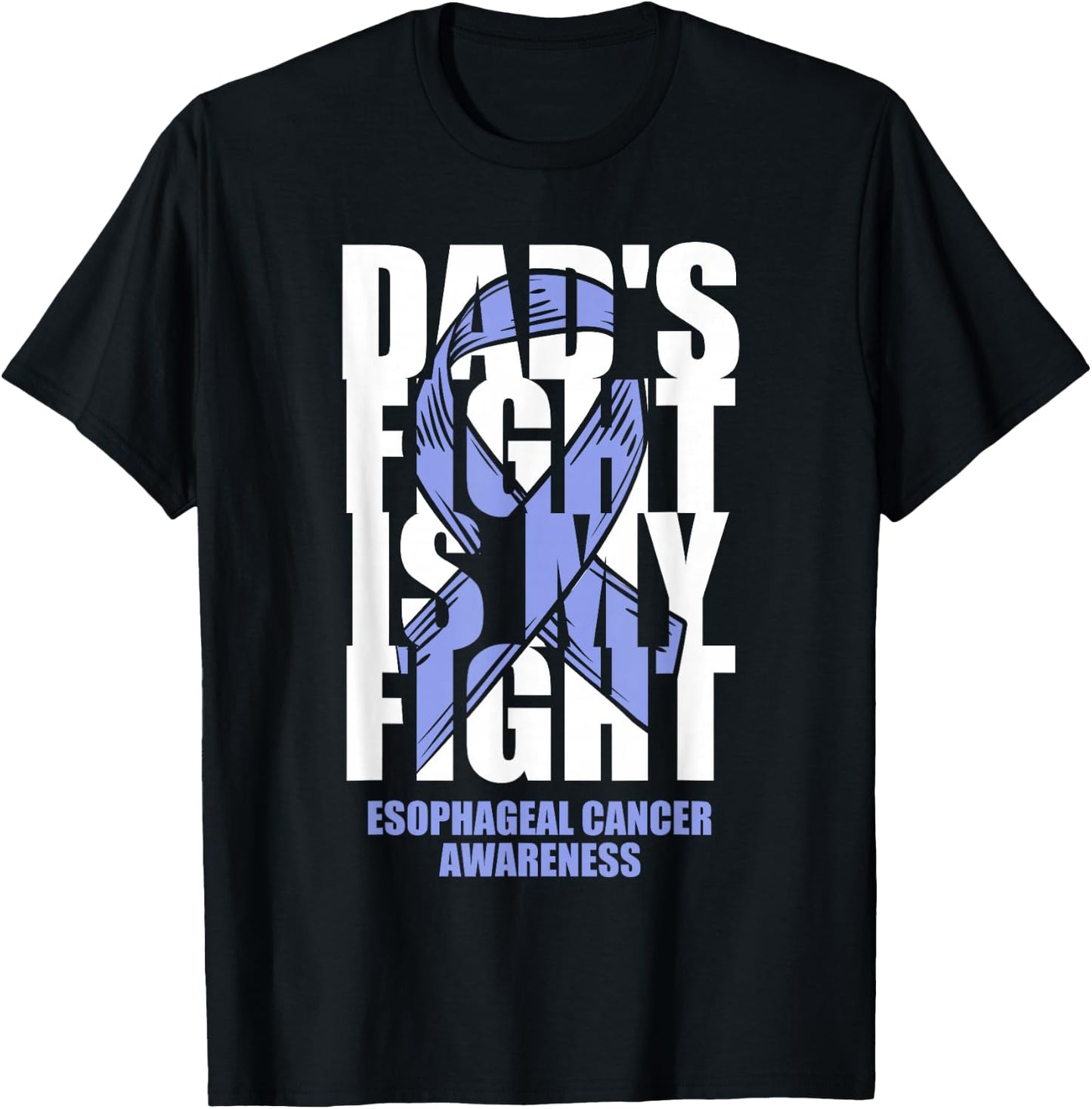 Esophageal Cancer Awareness Periwinkle Ribbon Dad's Fight T-Shirt - T-Shirt | Black