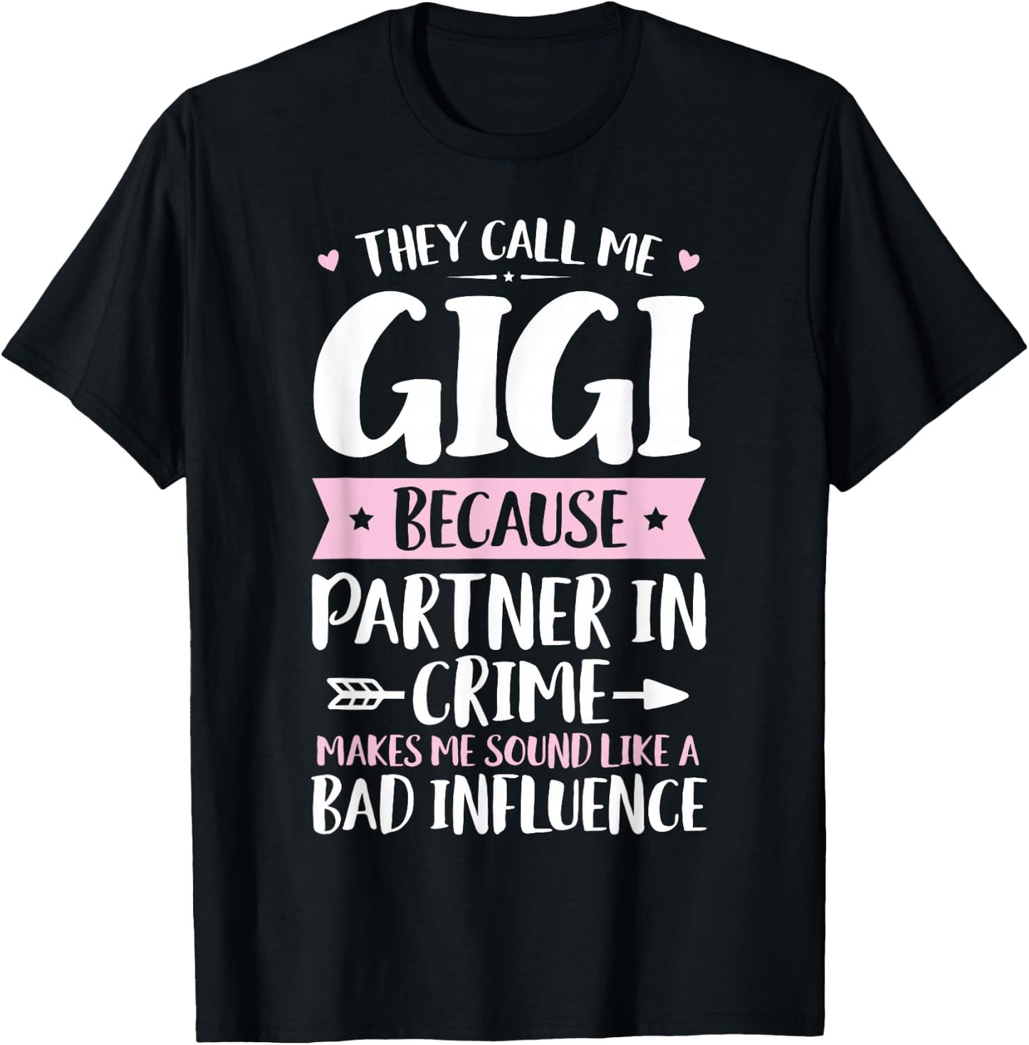 They Call Me Gigi Because Partner In Crime Funny Mothers Day T-Shirt - T-Shirt | Black