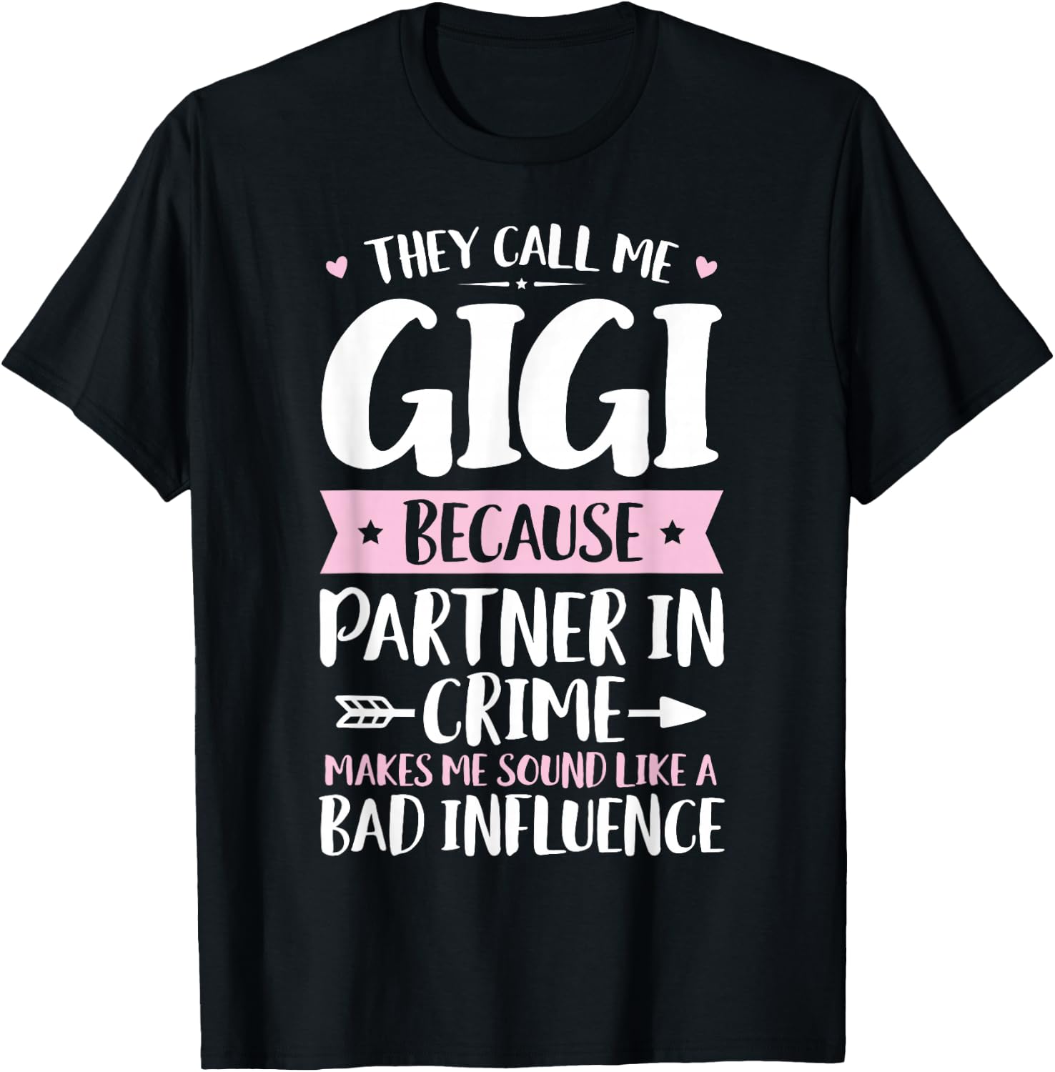 They Call Me Gigi Because Partner In Crime Funny Mothers Day T-Shirt - T-Shirt | Black