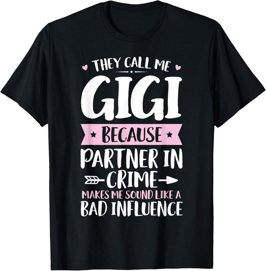 They Call Me Gigi Because Partner In Crime Funny Mothers Day T-Shirt - T-Shirt | Black