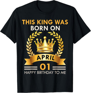 This KING Was Born On April 1 - Happy Birthday Boys Men T-Shirt - T-Shirt | Black