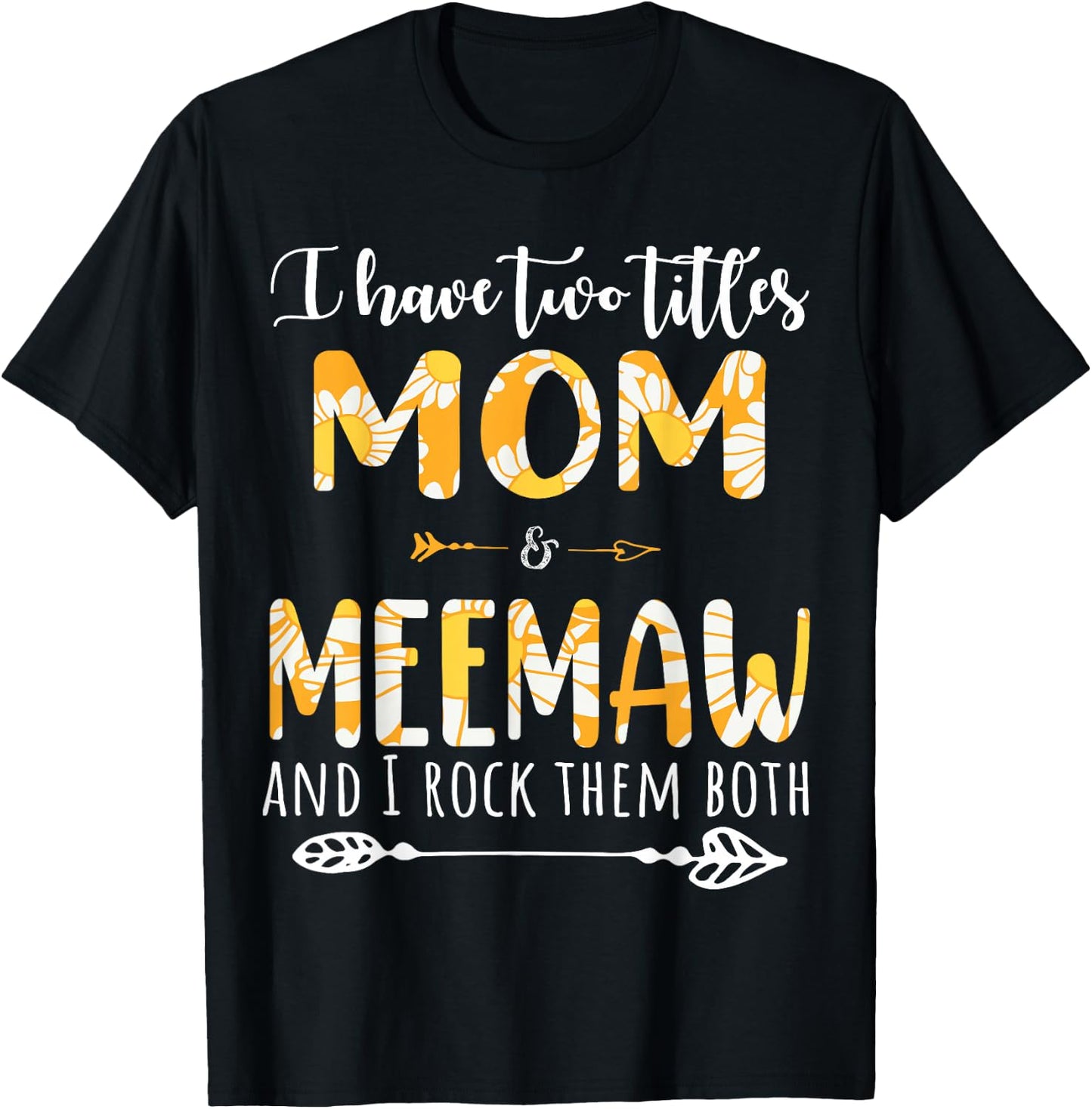 I Have Two Titles Mom And Mewmaw And I Rock Them Both T-Shirt - T-Shirt | Black
