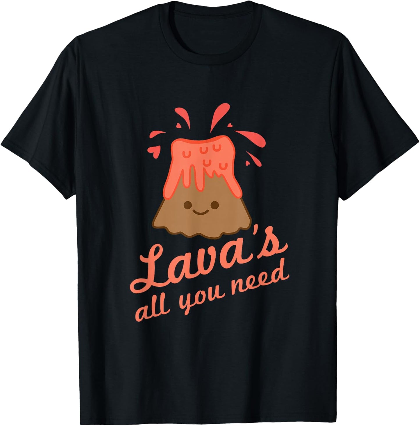 Lavas All You Need Cute Kawaii Volcano Women T-Shirt - T-Shirt | Black