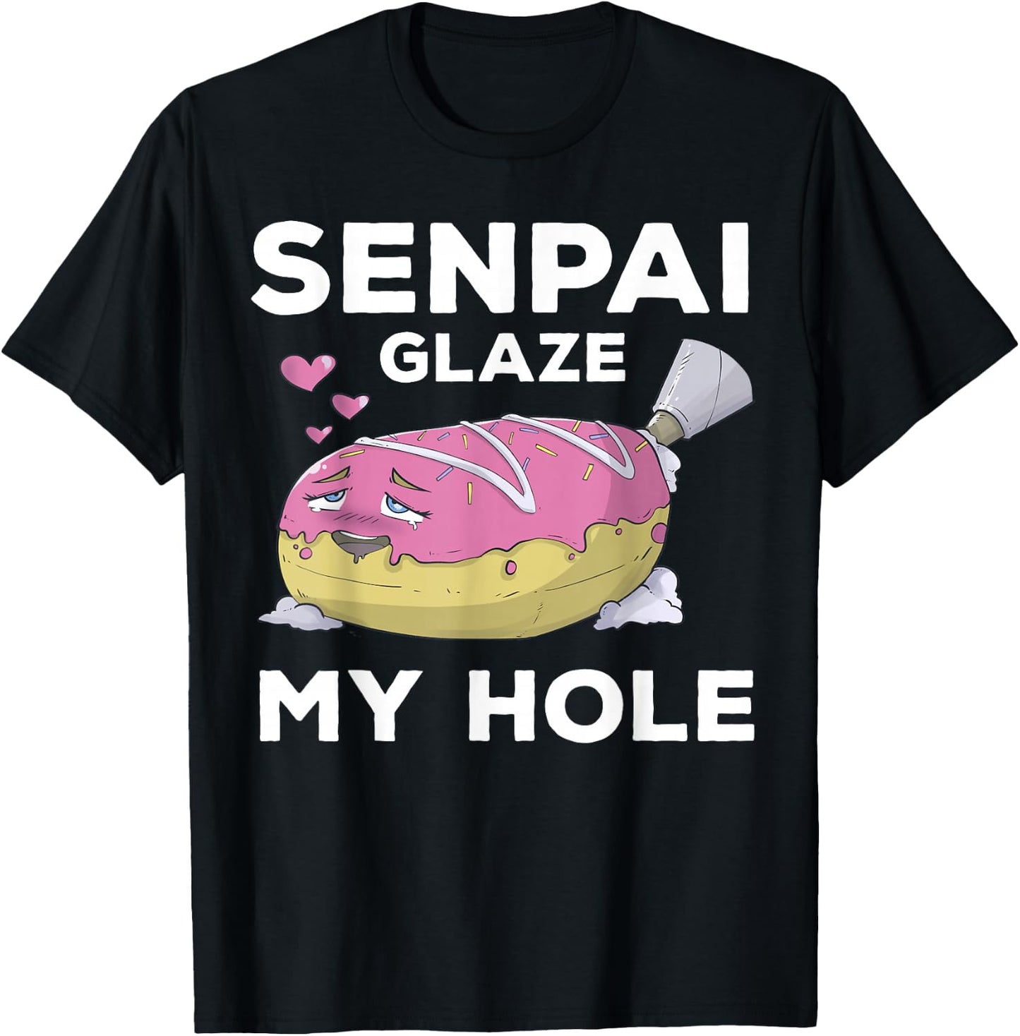 Otaku Ahegao Donut Pun Senpai Ecchi Etchi Hentai Funny Lewd T-Shirt - T-Shirt | Black