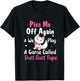 Piss Me Off Again and We Play A Game Called Duct Duct Tape T-Shirt - T-Shirt | Black