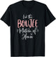 Boujee Matron of Honor T Shirt Funny Matching Bachelorette T-Shirt - T-Shirt | Black
