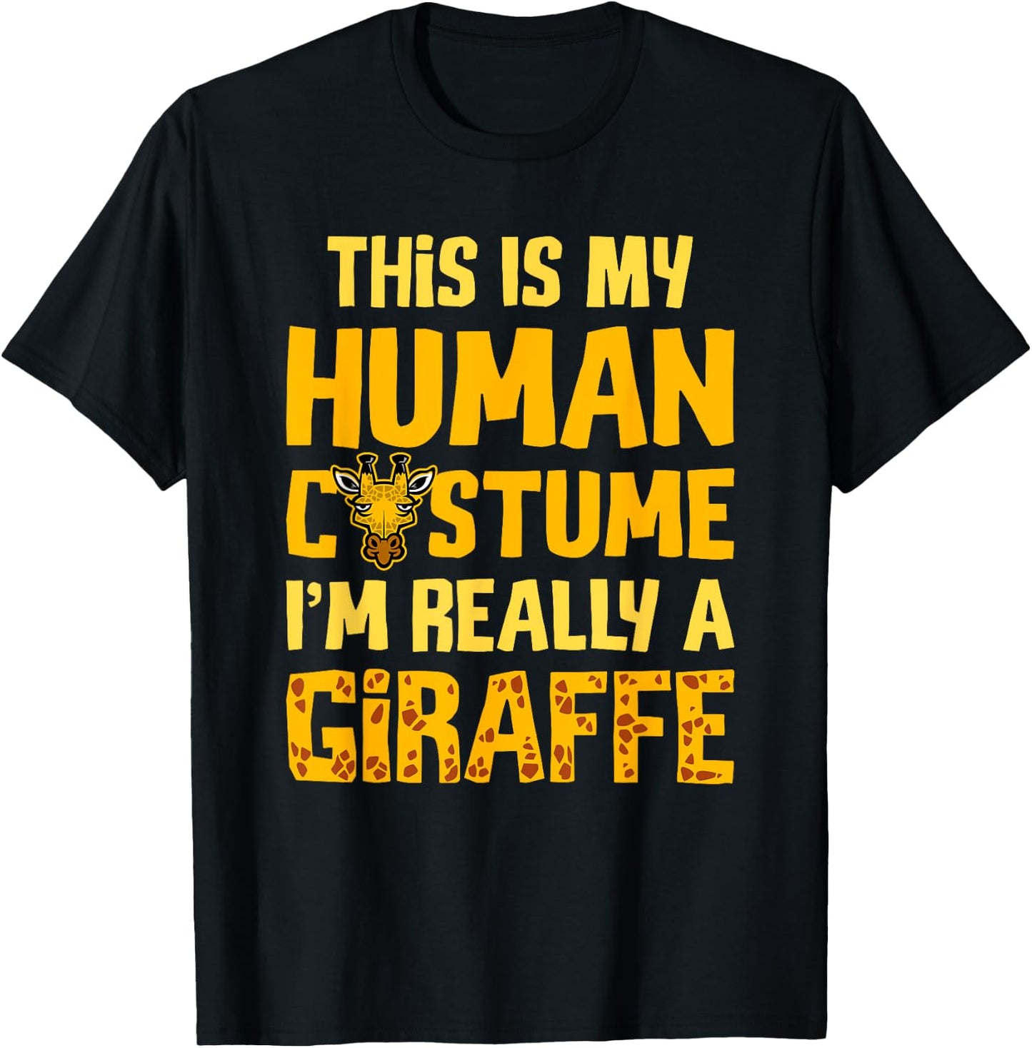 This Is My Human Costume I'm Really A Giraffe - Zoo Wildlife T-Shirt - T-Shirt | Black