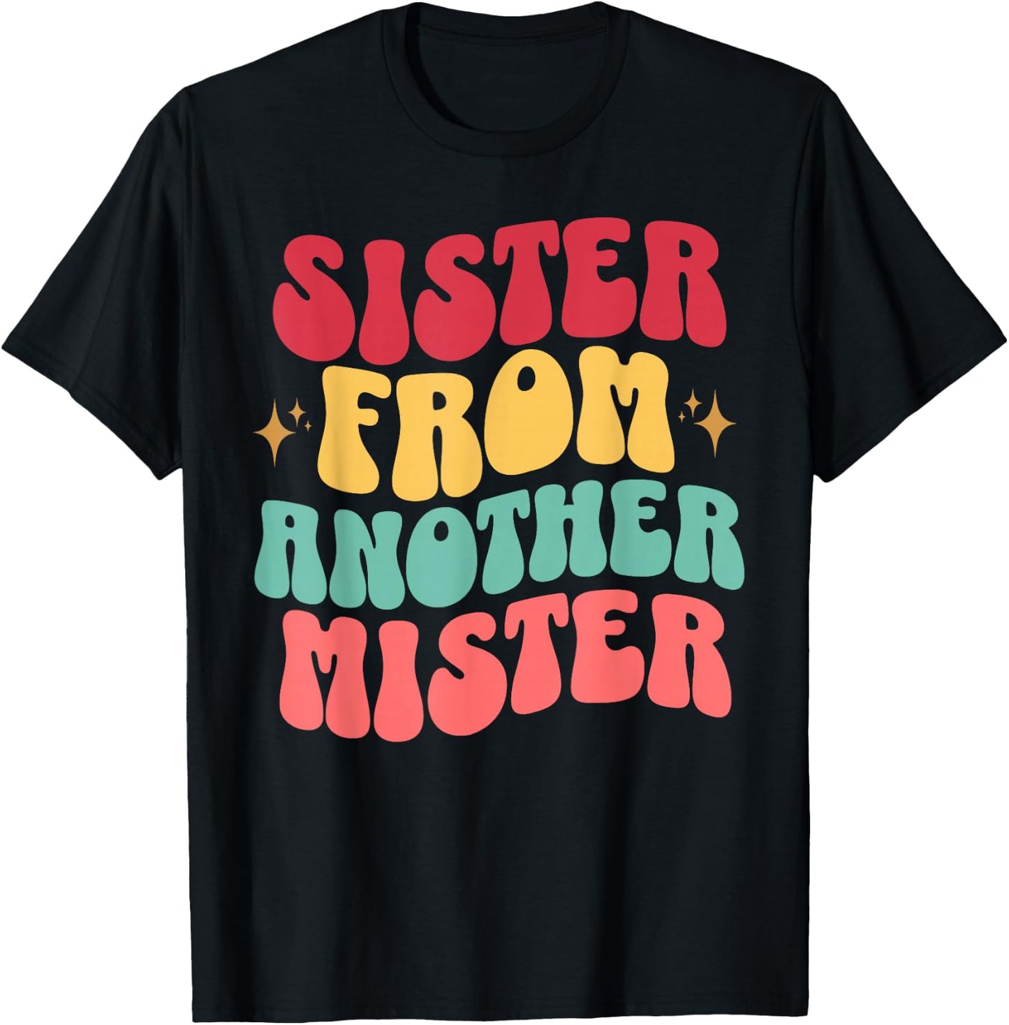 Sister of Another Mister Retro Groovy Bestie Best Friend T-Shirt - T-Shirt | Black