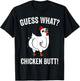 Funny Animal Guess What Chicken Butt Cute Chickens Buffs T-Shirt - T-Shirt | Black