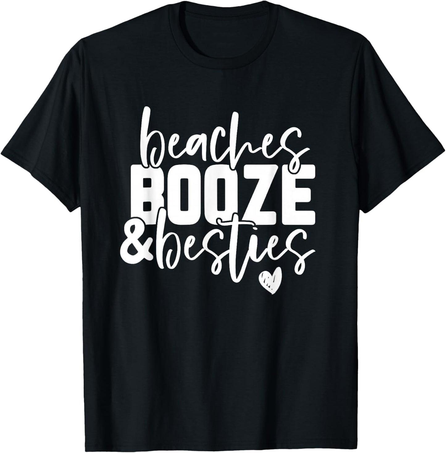 Beaches Booze and Besties T-Shirt - T-Shirt | Black