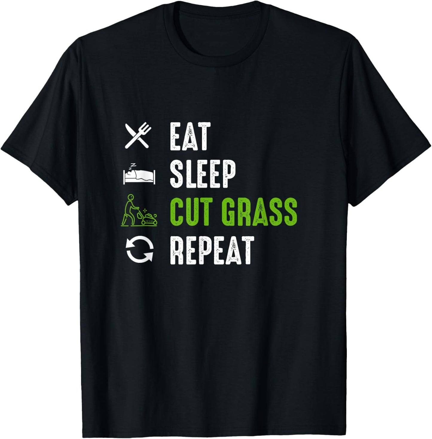 Eat Sleep Cut Grass - Landscaping Outfit Gift Landscaper T-Shirt - T-Shirt | Black