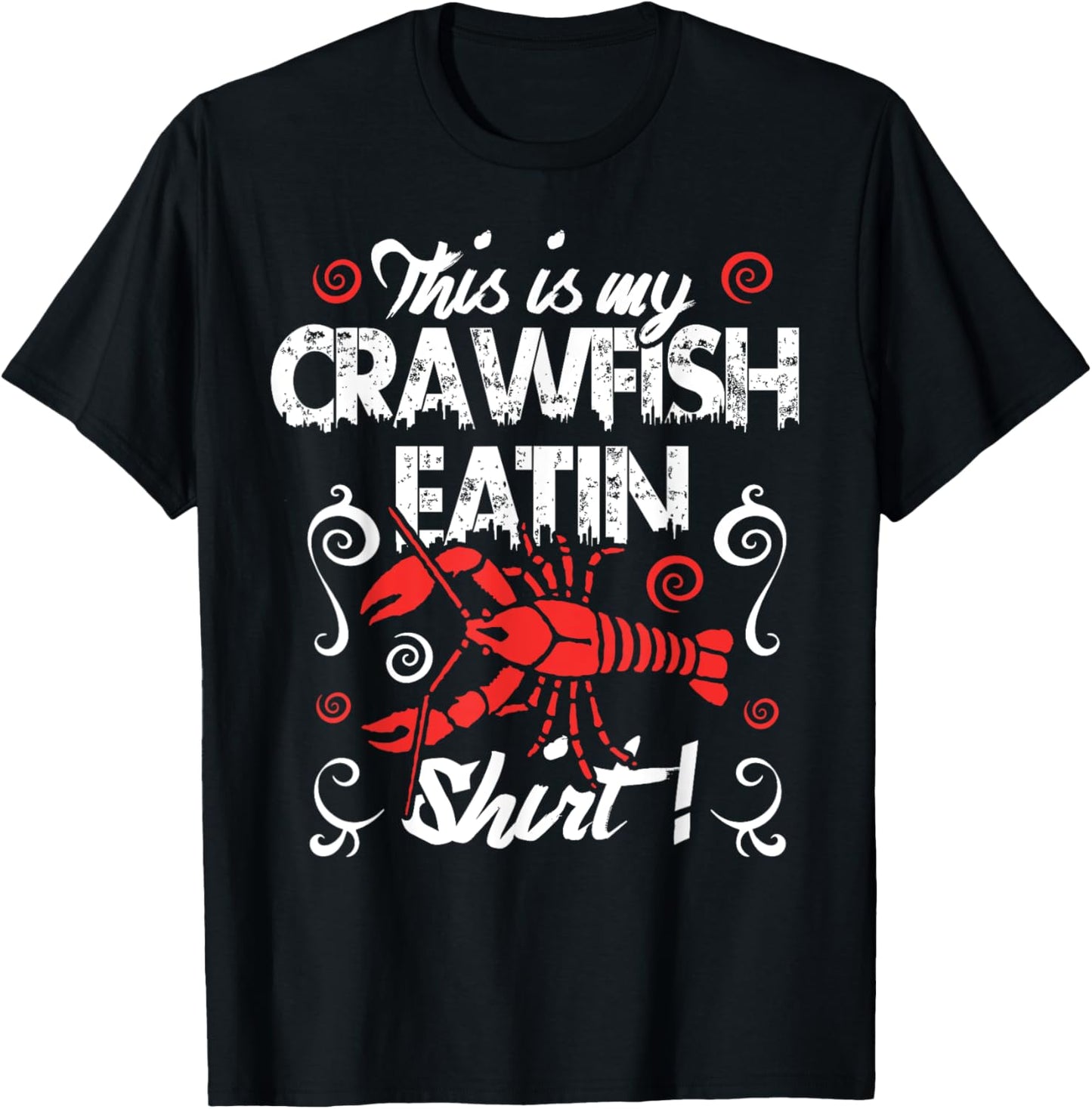 Crawfish Eating Shirt Cajun Boil Louisiana Men Women Kids T-Shirt - T-Shirt | Black
