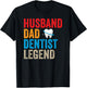 Husband Dad Dentist Legend Dental Assistant Dental Surgeon T-Shirt - T-Shirt | Black