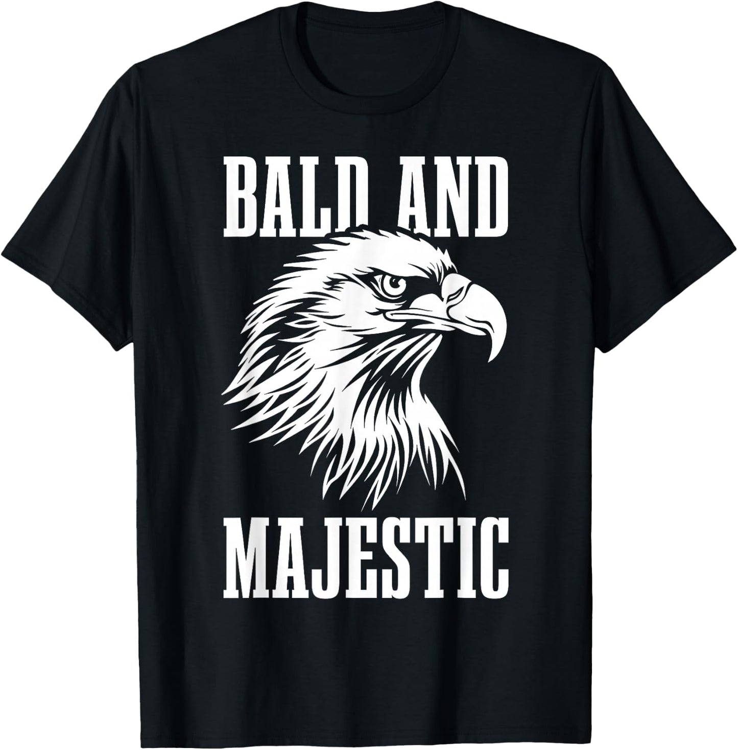 Bald & Majestic Funny Bald Eagle Father's Day Bald Guy T-Shirt - T-Shirt | Black