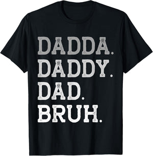 Dadda Daddy Dad Bruh Father's Day Appriciation Title Love T-Shirt - T-Shirt | Black