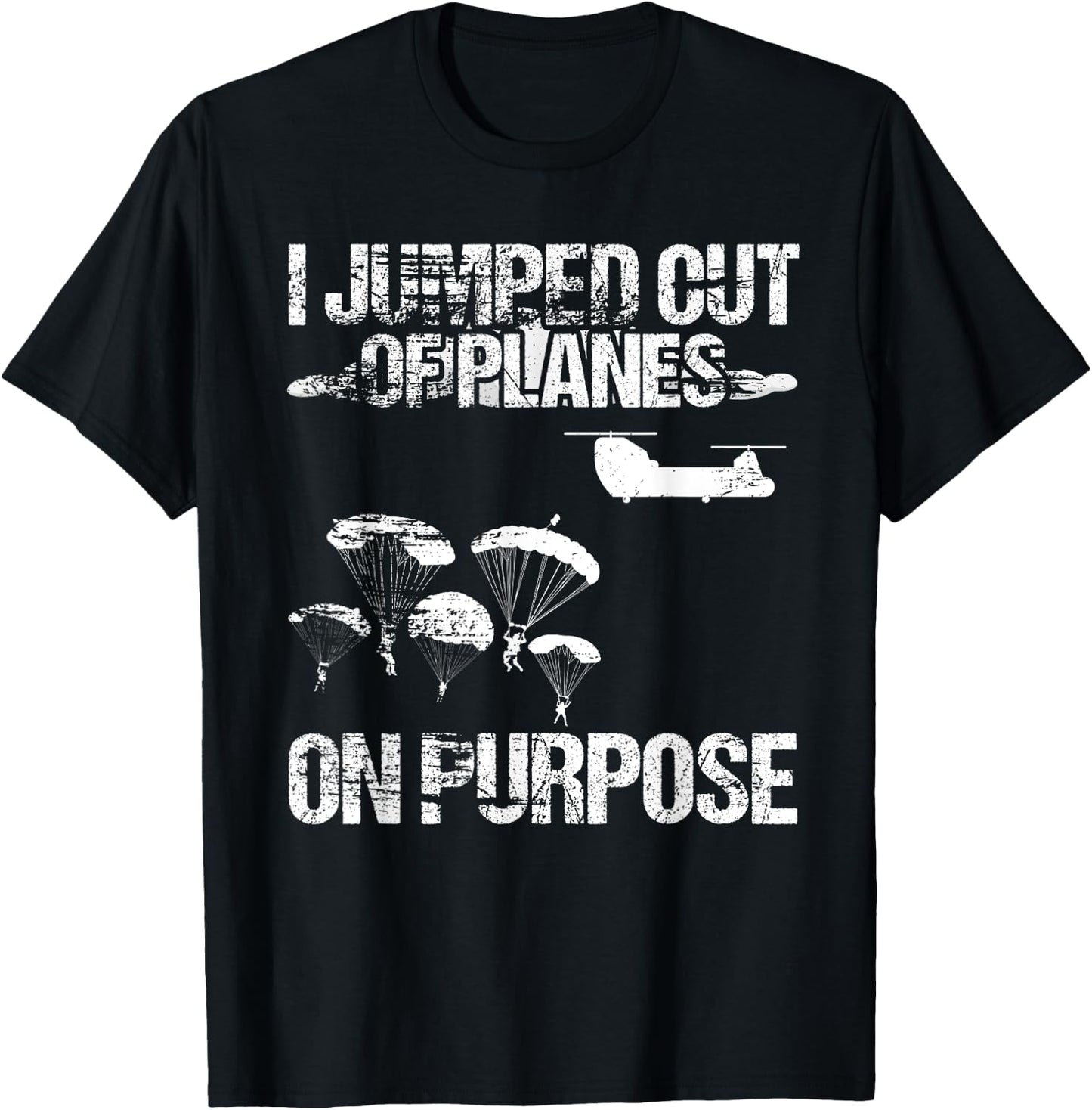 I Jumped Out Of Planes On Purpose T-Shirt - T-Shirt | Black