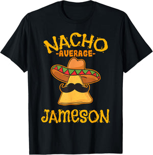 Nacho Average Jameson Personalized Name Funny Taco T-Shirt - T-Shirt | Black