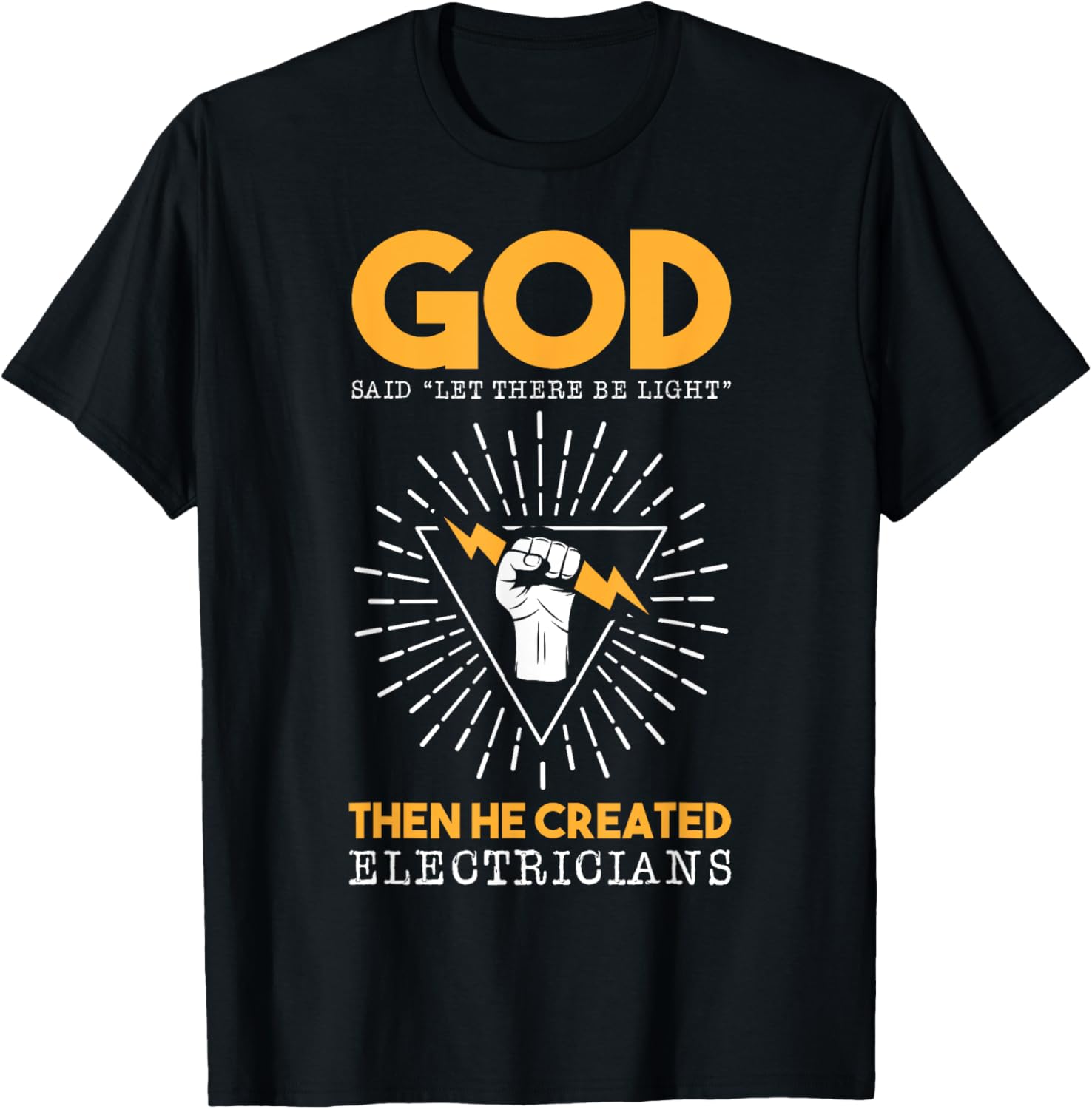 God Said Let There BE Light Then He Created Electricians Top T-Shirt - T-Shirt | Black