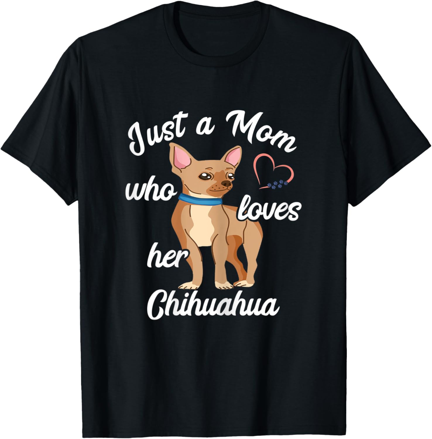 Just A Mom Who Loves Her Chihuahua Dog Mother Chi Dog Mama T-Shirt - T-Shirt | Black