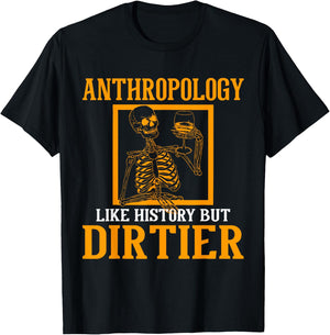 Funny Anthropologist Skeleton Anthropology Gift Anthropology Quote Black Small Classic Fit Short Sleeve Men Women Casual Spring Summer T-Shirt - T-Shirt | Black